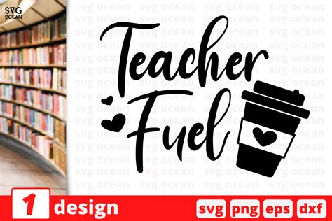 1 Teacher Fuel Teacher Quotes Cricut Svg By Svgocean Thehungryjpeg