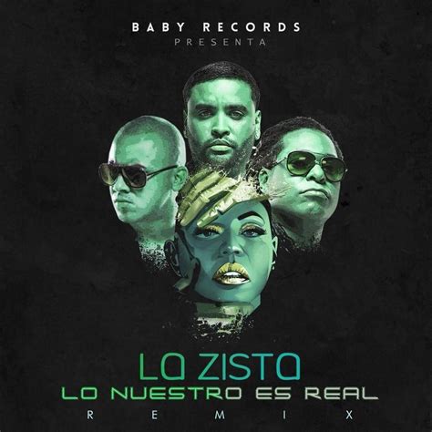 La Zista Ft Zion And Lennox Y Wisin Lo Nuestro Es Real Official Remix Música Los Duros