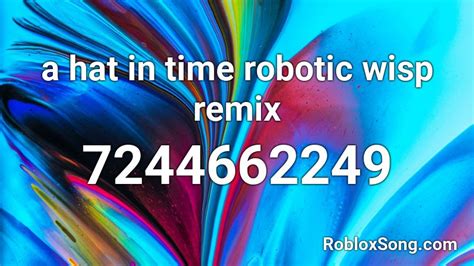 A Hat In Time Robotic Wisp Remix Roblox Id Roblox Music Codes