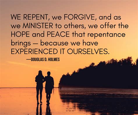 We Repent We Forgive And As We Minister To Others We Offer The Hope