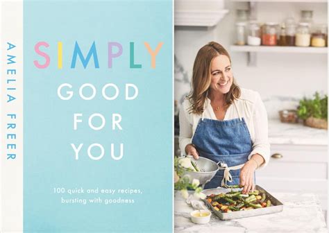 amelia freer s simply good for you no fuss healthy recipes perfect for mid week london