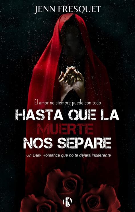 Hasta Que La Muerte Nos Separe Spanish Edition By Jenn Fresquet
