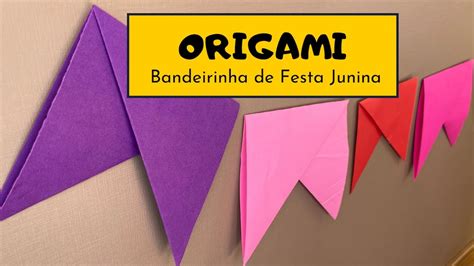 COMO FAZER BANDEIRINHA DE FESTA JUNINA Dobradura Origami Atividade