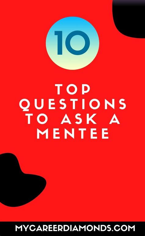 10 Top Questions To Ask A Mentee Mentor Program Mentor Mentee Job