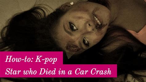 How To K Pop Star Who Died In A Car Crash Youtube