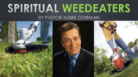 Spiritual Weedeaters By Pastor Mark Gorman Youtube