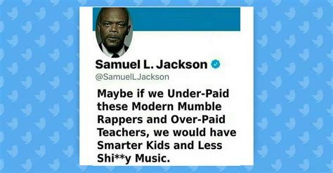 Did Samuel L Jackson Tweet About Overpaid Modern Mumble Rappers And