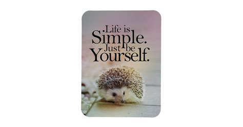 1st floor, grand ocean plaza. Life Is Simple Cute Hedgehog Inspirational Quote Magnet | Zazzle.com