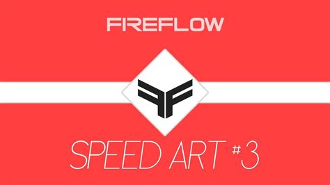 Fire Flow Speed Art 3 Youtube