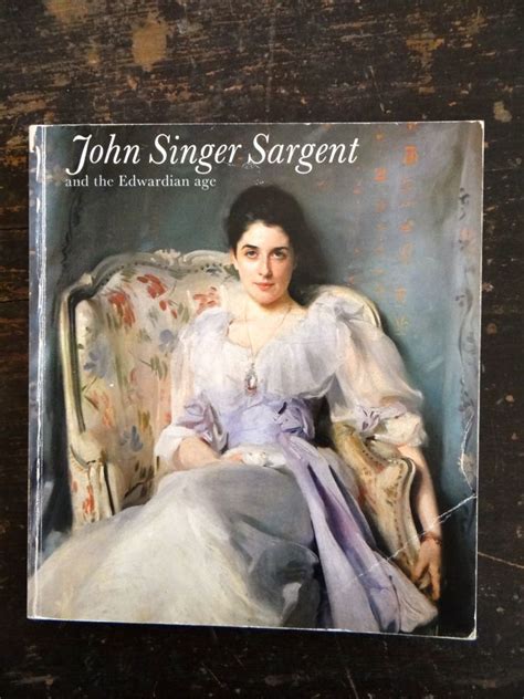 John Singer Sargent And The Edwardian Age James Lomax Richard Ormond