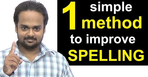 1 Simple Method To Improve Your Spelling How To Write Correctly And Avoid Spelling Mistakes