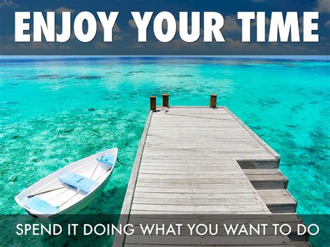 Spend More Time Doing Things You Enjoy