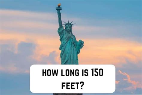 11 Common Things Are 150 Feet Long Measuringly