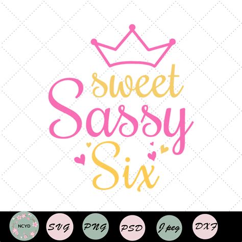 Sweet Sassy And Six Svg For Cricut Etsy