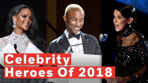 celebrities who used their fame for good in 2018 youtube