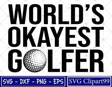 Worlds Okayest Golfer Svg Sports Svg Golf Svg Golfing Svg Funny Golf