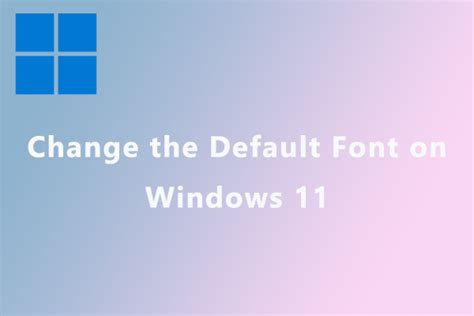 How To Change The Default Font On Windows Read This Post Minitool