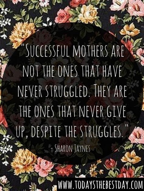 10 Habits Of A Successful Mom Todays The Best Day Mother Quotes Mothers Day Quotes Single