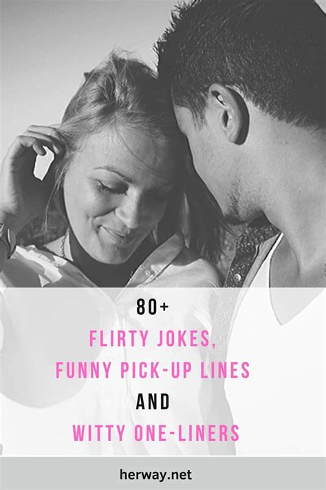 80 flirty jokes funny pick up lines and witty one liners