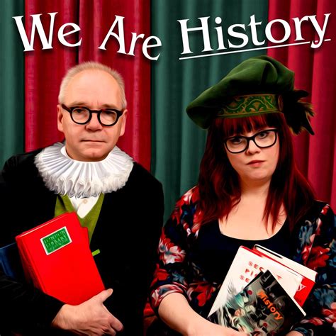 We Are History Podcast Podtail