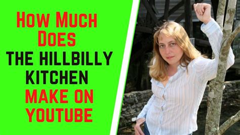 How Much Does The Hillbilly Kitchen Down Home Country Cooking Make On Youtube Youtube