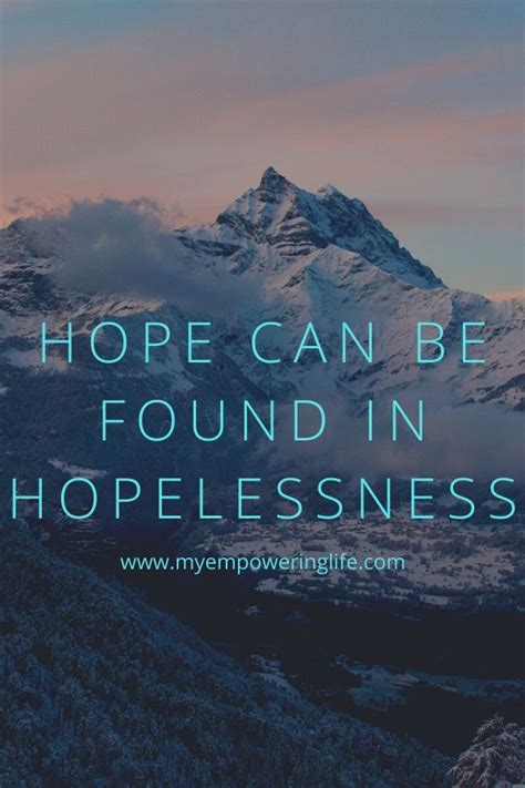 Hope Can Be Found In Hopelessness Hopeless Sign Quotes Motivation