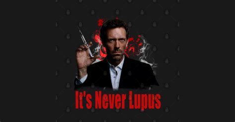 Dr House Its Never Lupus Poster Style Tv Series Posters And Art
