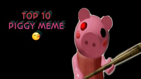 Top 10 Piggy Meme Youtube