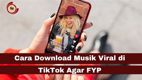 Cara Download Musik Viral Di Tiktok Agar Fyp ⋆ Simaktekno