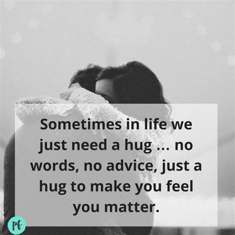 Sometimes In Life We Just Need A Hug No Words Needed Support