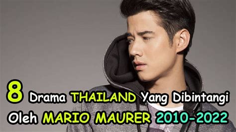 8 Drama Thailand Yang Dibintangi Mario Maurer 2010 2022 Youtube
