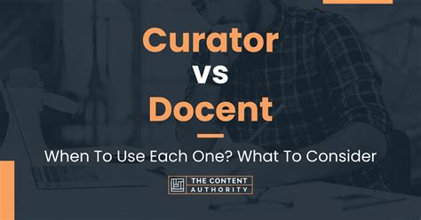 Curator Vs Docent When To Use Each One What To Consider
