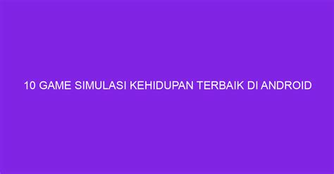 10 Game Simulasi Kehidupan Terbaik Di Android Fbi Or Id