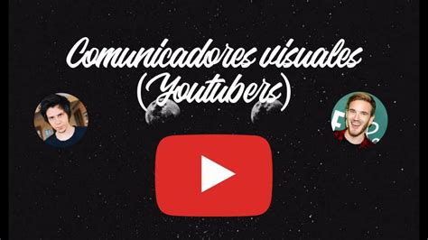 Comunicadores Visuales Youtubers Youtube