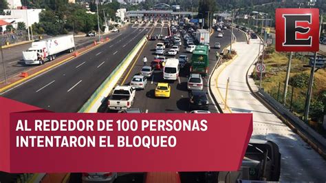 Manifestantes Intentan Bloquear La Carretera M Xico Cuernavaca Youtube