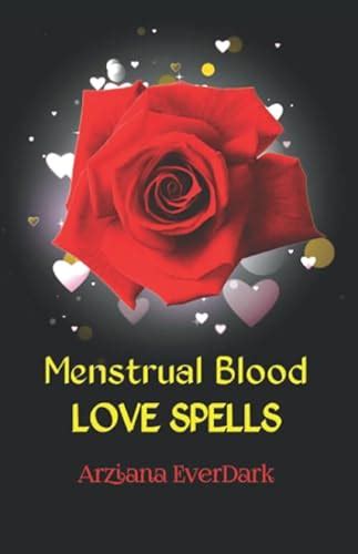 Menstrual Blood Love Spells Love Spells Book Everdark Arziana