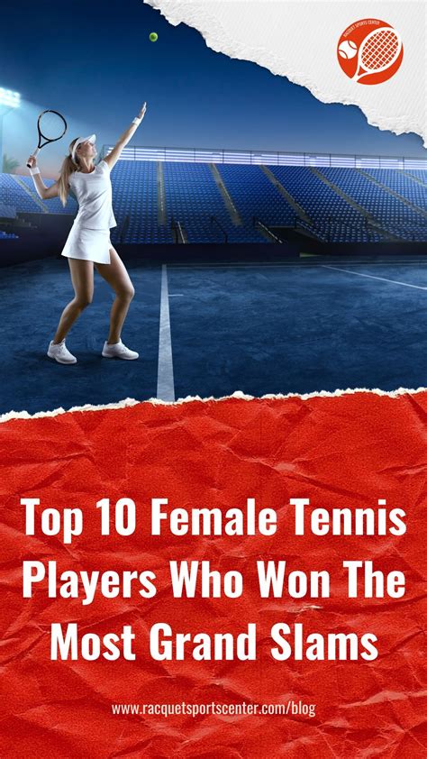 The Top 10 Female Tennis Players Who Won The Most Grand Slams