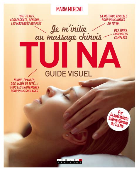 Je Minitie Au Massage Chinois Tui Na Guide Visuel La Méthode Visuelle Pour Vous Initier Au