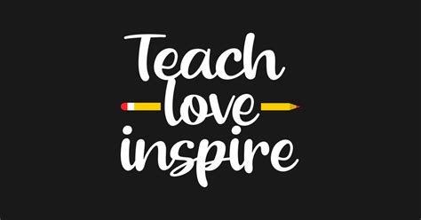 Teach Love Inspire Teach Love Inspire T Shirt Teepublic