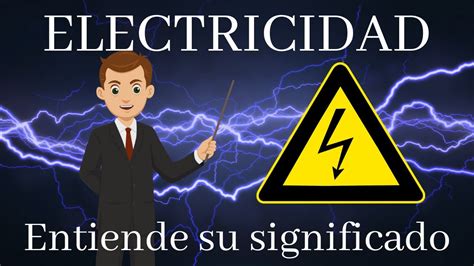 Electricidad Entiende Su Significado Explicaci N B Sica