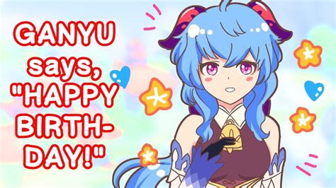 Ganyu Greets You A Happy Birthday Genshin Impact Animation Genshin