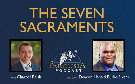 Parousia Podcast The Seven Sacraments Deacon Harold Burke Sivers