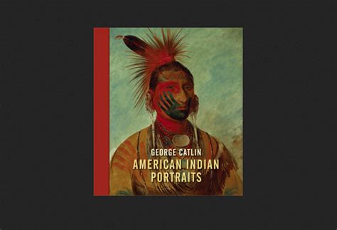George Catlin American Indian Portraits At National Portrait Gallery