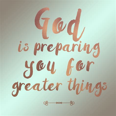 God Is Preparing You For Greater Things Fe En Dios Biblia Vida
