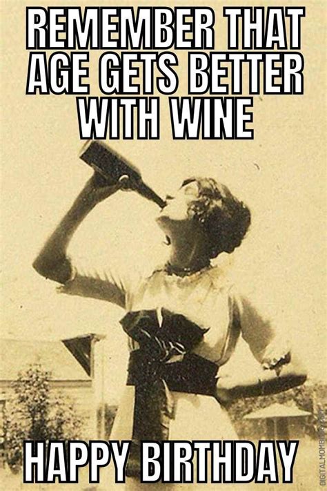 Like Wine We Get Better With Age Happy Birthday Meme Wine Birthday