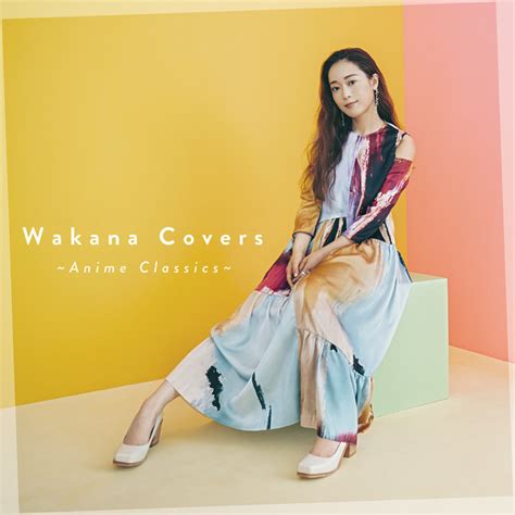 Wakana Wakana Covers ～anime Classics～（通常盤） ビクターエンタテインメント