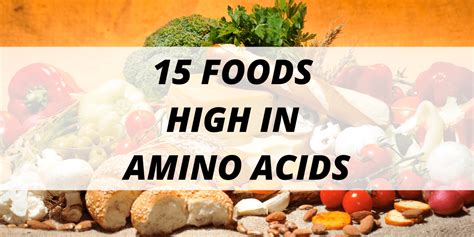 15 Foods High In Amino Acids