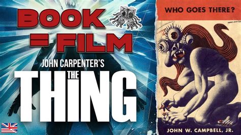 Book To Film Comparison John Carpenters The Thing 1982 Vs Who Goes