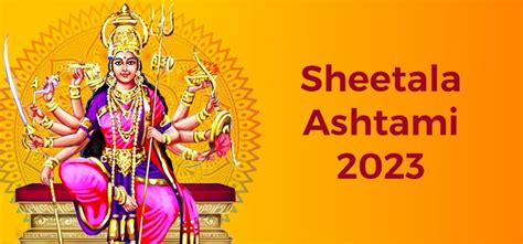 Sheetala Ashtami 2023 Date Time Rituals Mythological Story And More