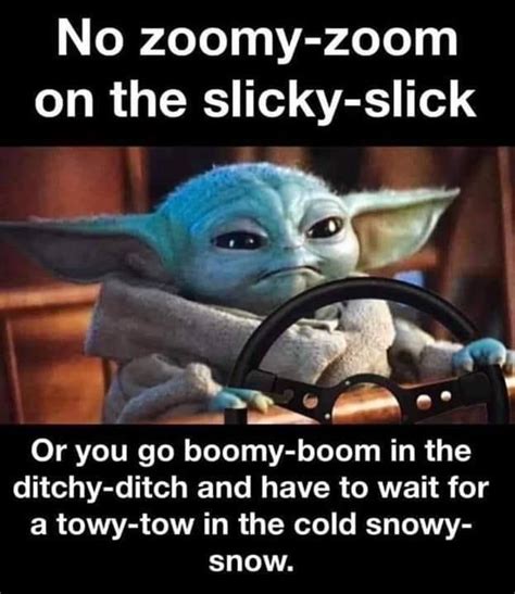 Baby Yodas Advice For Winter Driving Rbabyyoda Baby Yoda Grogu